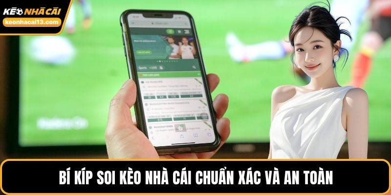 Bí kíp soi kèo nhà cái chuẩn xác và an toàn
