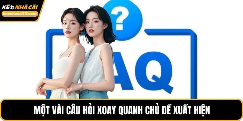 Một vài câu hỏi xoay quanh chủ đề xuất hiện