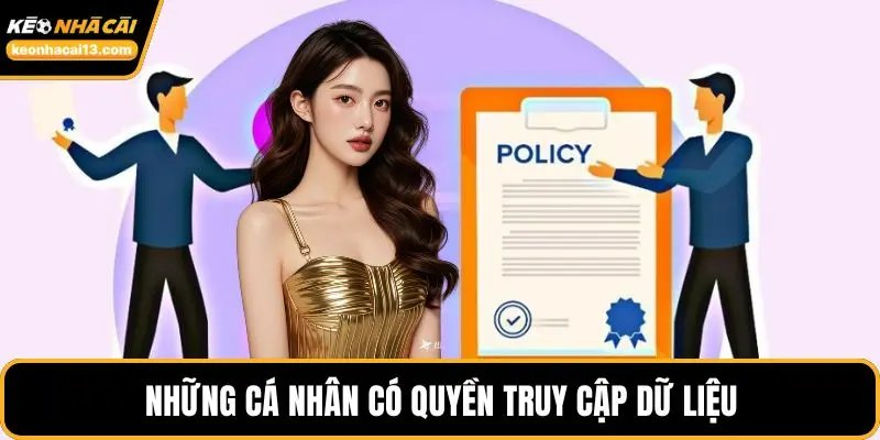 Những cá nhân có quyền truy cập dữ liệu