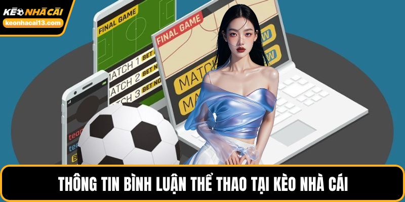 Thông tin bình luận thể thao tại Kèo Nhà Cái