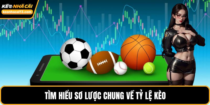 Tìm hiểu sơ lược chung về tỷ lệ kèo